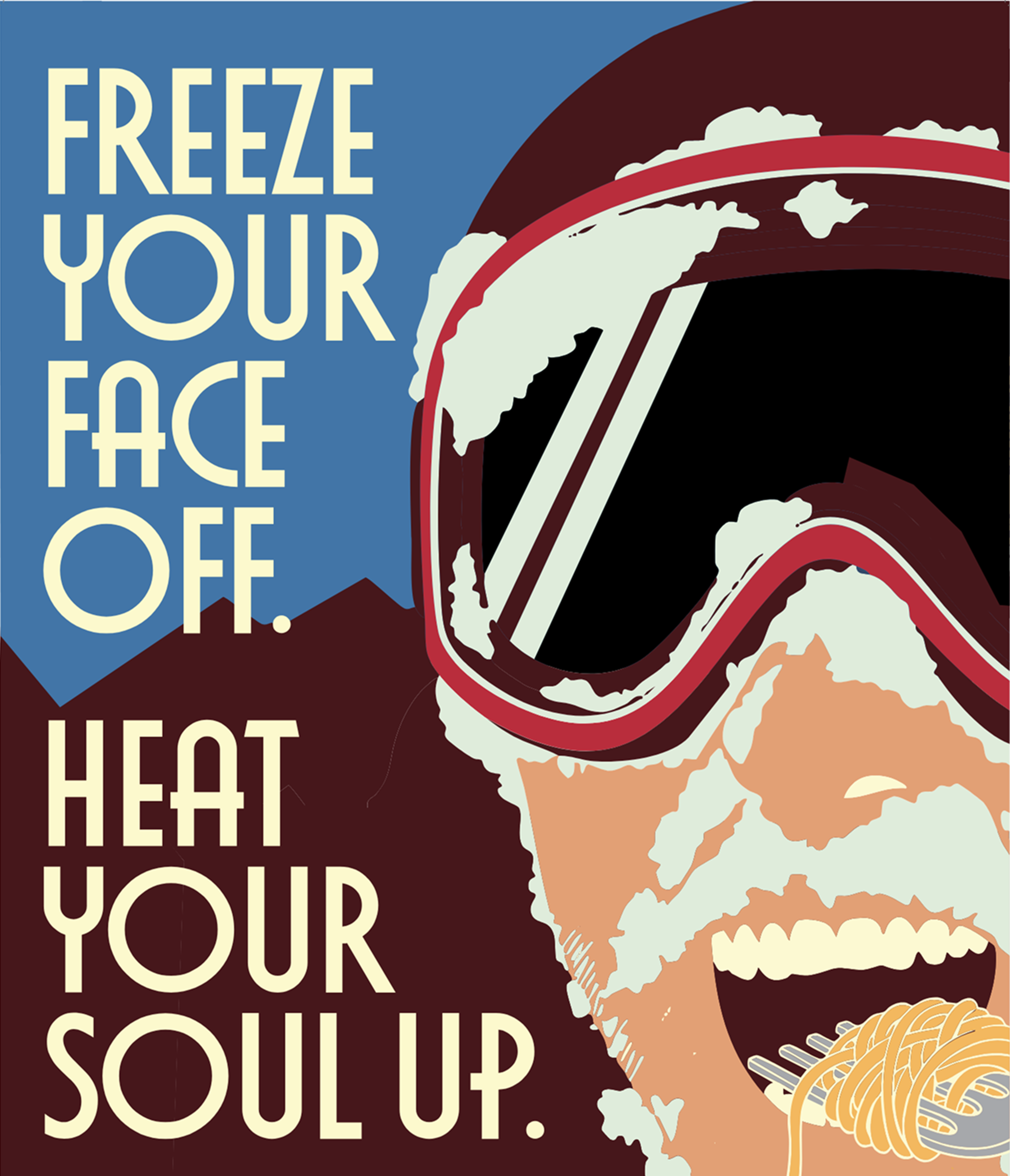 FREEZE YOUR FACE, WARM YOUR SOUL